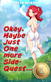 Okay, Maybe Just One More Side-Quest... (Side-Quest Hero Book 1)