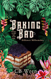 Baking Bad: A MM Omegaverse Mpreg Semi-Dark Mafia Romance (Millcrest Millionaires #2)