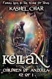 Kellan: Children of Anzulla, Part Two of Book One: Finding Love in the World of Titans. M/M Sci-Fi Fantasy