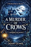 A Murder of Crows: When the crows gather, someone already knows why. (The Winifred Baxter Cozy Mysteries Book 2)