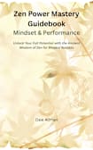 Zen Power Mastery Guide: Mindset & Performance
