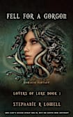 Fell For A Gorgon (Lovers Of Lore Book 2)