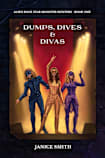 Dumps, Dives & Divas