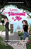 Love, the Viscount, & Me (Modern Aristocrats)