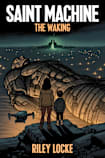 Saint Machine: The Waking: A Comic Science-Fantasy Novel