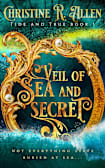Veil of Sea and Secret (Tide and True, #1)