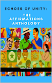 Echoes of Unity: The Affirmations Anthology