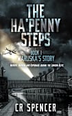 The Ha’penny Steps.  Book 1.  Maruska’s Story (The Ha’penny Steps Trilogy, #1)