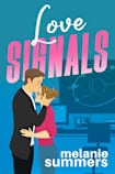 Love Signals: An opposites-attract, forced proximity, only one bed, revenge romantic comedy (Brainiacs in Love Romantic Comedy Series Book 2)