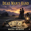 Dead Man’s Hand: A Tale of adventure and Romance in the Old West