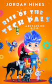 Rise of the TechPals (A Boy and His D.O.G., #2)