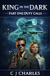 King in the Dark: Part One — Duty Calls 
