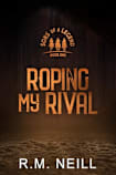 Roping My Rival (Sons of a Legend Book 1)