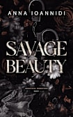 Savage Beauty (Beautiful Monsters Duet, #2)