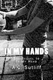 In My Hands (In My Head First Edition Book 2)