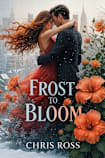 Frost to Bloom