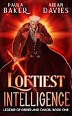 Loftiest Intelligence (Legend of Order and Chaos Book 1)
