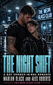 The Night Shift: A Snowed In MMA Romance (The Neon Glass Club Book 2)