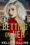 Betting On Her (A Wilde Love Novel, #2)