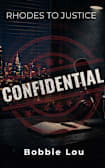 Confidential (Rhodes to Justice Book 2)