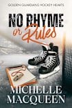 No Rhyme or Rules (The Golden Guardians Hockey Hearts Book 2)
