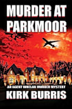 MURDER AT PARKMOOR: An Agent Whelan Murder Mystery - Book 2