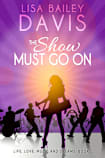 The Show Must Go On (Life, Love, Music and Dreams, #1)