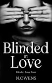 Blinded by Love: 