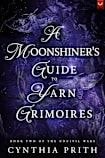 A MOONSHINER'S GUIDE TO YARN GRIMOIRES