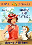 Puppies and Payback: The Case of the Pampered Pooches (Return to Citrus Beach Book 2)