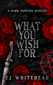 What You Wish For