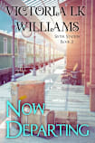 Now Departing (Sister Station Series, #2)