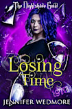Losing Time (Year 3 - The Nightshade Guild: Broken Time Book 6)