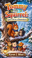 Tommy the Squirrel: Gets Lost in a Snowstorm