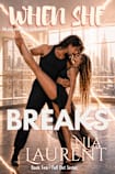 When She Breaks (Full Out, Book 2)