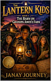 The Lantern Kids: The Barn on Grandpa Amos’s Farm