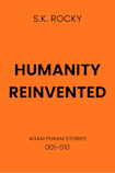 Humanity Reinvented (Agam Puram Stories - Flash fiction from within and beyond)