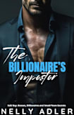 The Billionaire’s Impostor: A Small Town Second Chance Romance (Salt Bay: Bosses, Billionaire’s and Small Town Secrets)