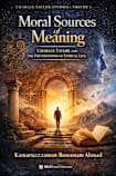 Moral Sources of Meaning: Charles Taylor and the Foundations of Ethical Life (Charles Taylor Studies)