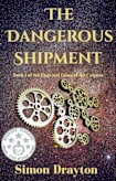 The Dangerous Shipment (The Cogs and Gears of the Cosmos Book 1)