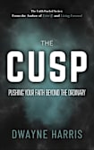 The CUSP: Pushing Your Faith Beyond the Ordinary