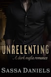 Unrelenting: Dark Mafia Romance (Ruthless Temptations Book 1)