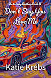 Don’t Say You Love Me (The Wesley Brothers Book 2)