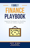 The Family Finance Playbook: Essential Strategies For Building Financial Literacy Together (Family Playbook Series 1)