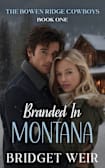 Branded In Montana (The Bowen Ridge Cowboys Book 1)