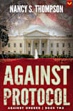 Against Protocol: A Gripping Conspiracy Thriller (Against Orders Series Book 2)