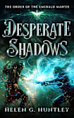 Desperate Shadows: The Order of the Emerald Mantis Book 1