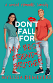 Don’t Fall for My Best Friend’s Brother