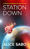 Station Down (Interstellar Protectorate of Earth, #1)