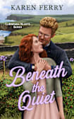 Beneath the Quiet: a small town, single dad, reverse grumpy/sunshine spicy romance (Cloonmara Hearts Book 1)